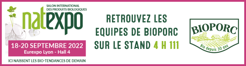 Bioporc : BIOPORC, TOUJOURS ACTEUR DU SALON NATEXPO 2022